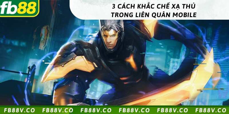 Những cách khắc chế xạ thủ trong liên quân mobile hiệu quả dành cho game thủ