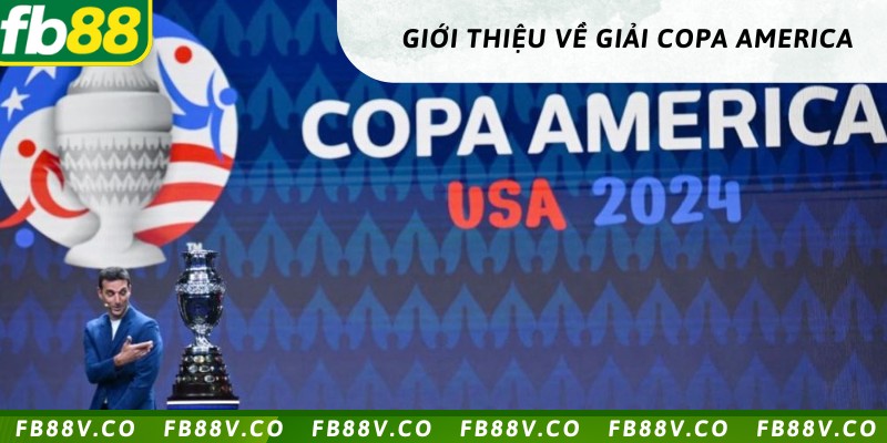 Thông tin sơ lược về giải đấu Copa America