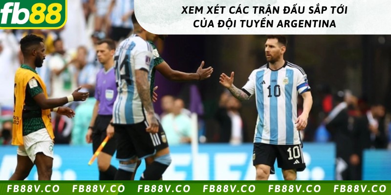 Chuyên gia FB88 soi kèo nhận định sắp tới của đội tuyển Argentina