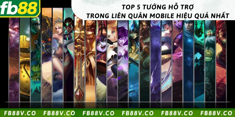 Top 5 tướng hỗ trợ trong liên quân mobile hiệu quả nhất